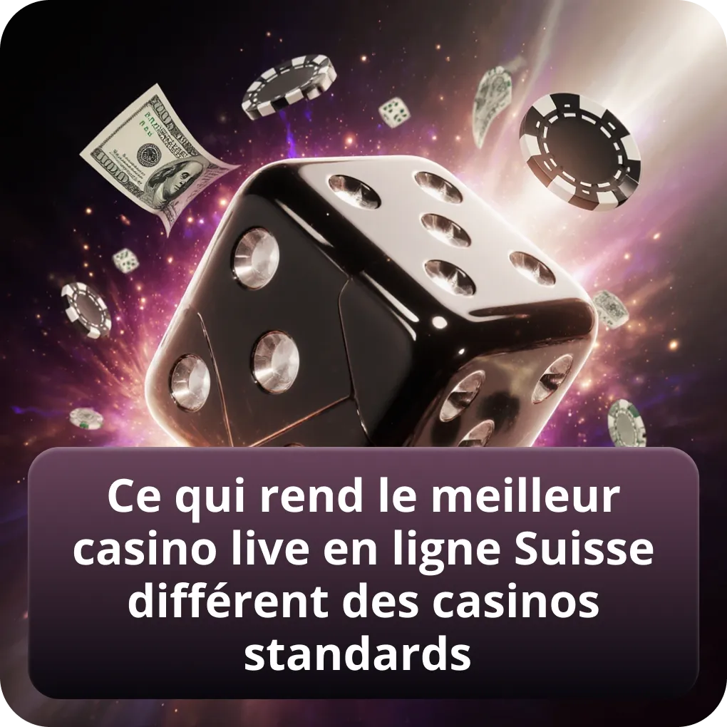 Ce qui distingue le meilleur casino live en ligne Suisse des casinos standards
