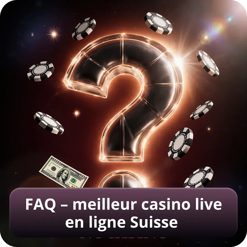 FAQ – questions sur le meilleur casino live en ligne Suisse