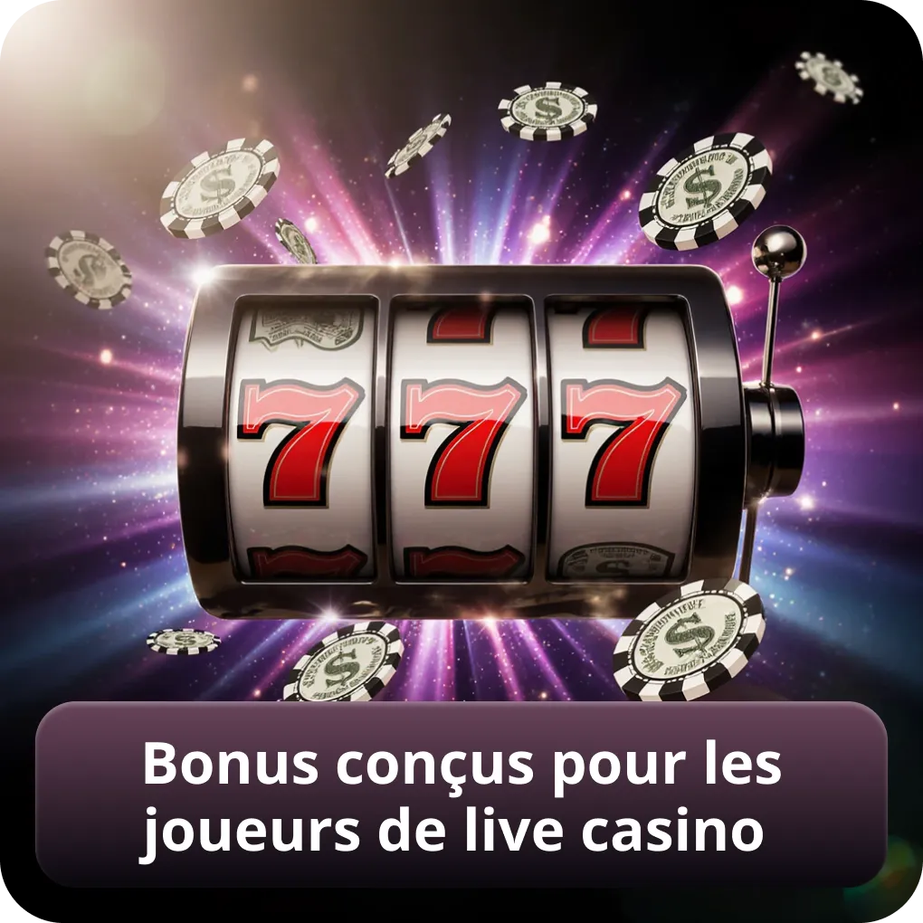 Bonus exclusifs conçus pour les joueurs de live casino