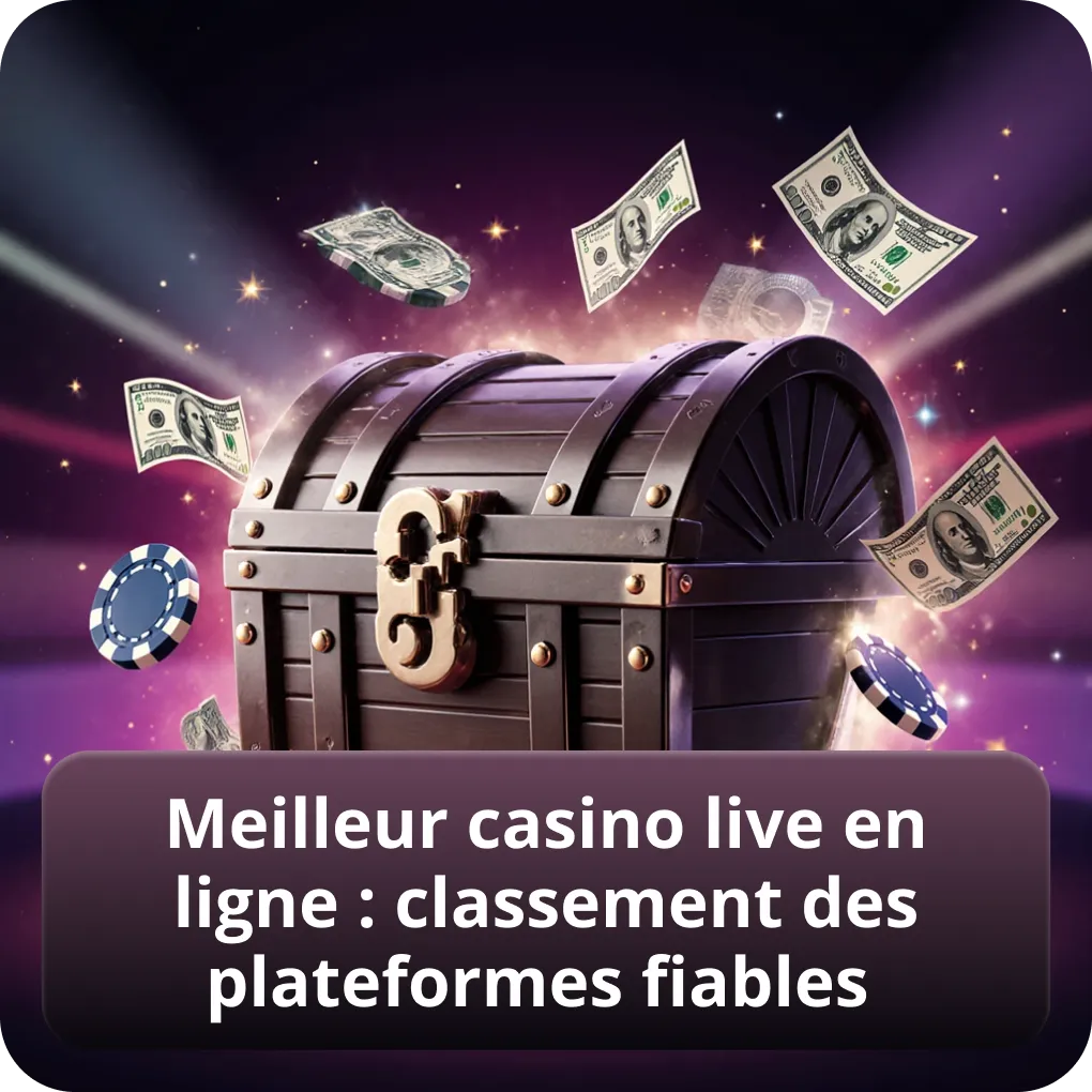Meilleur casino live en ligne : top classement des plateformes fiables
