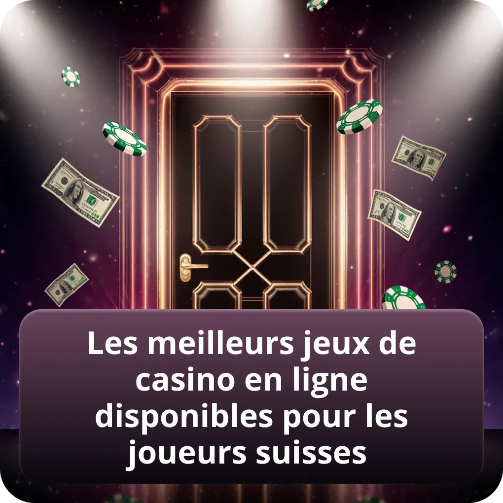 Top jeux de casino en ligne pour les joueurs suisses