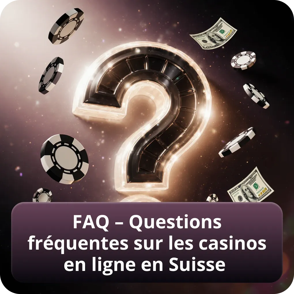 FAQ – Questions fréquentes sur les casinos en ligne en Suisse